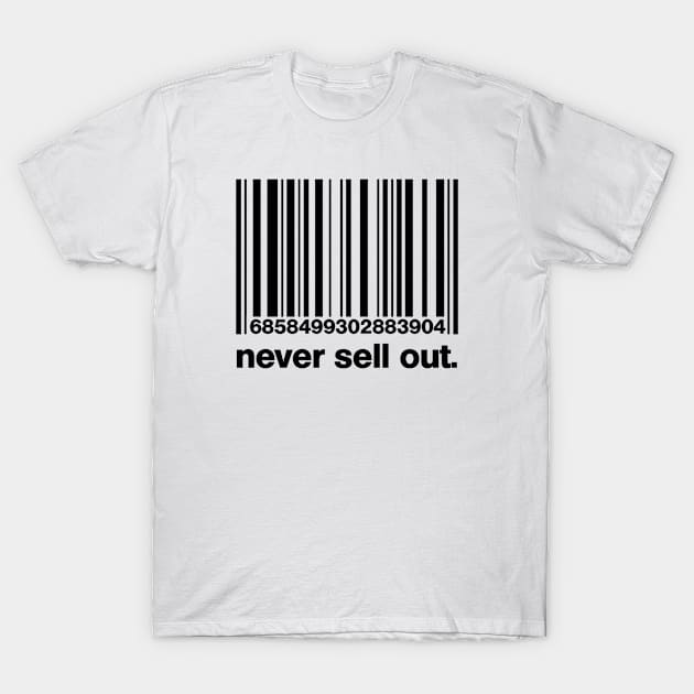 Never Sell Out T-Shirt by StevenKristopher